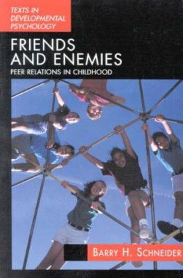 Friends and enemies : peer relations in childhood
