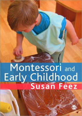 Montessori and early childhood : a guide for students