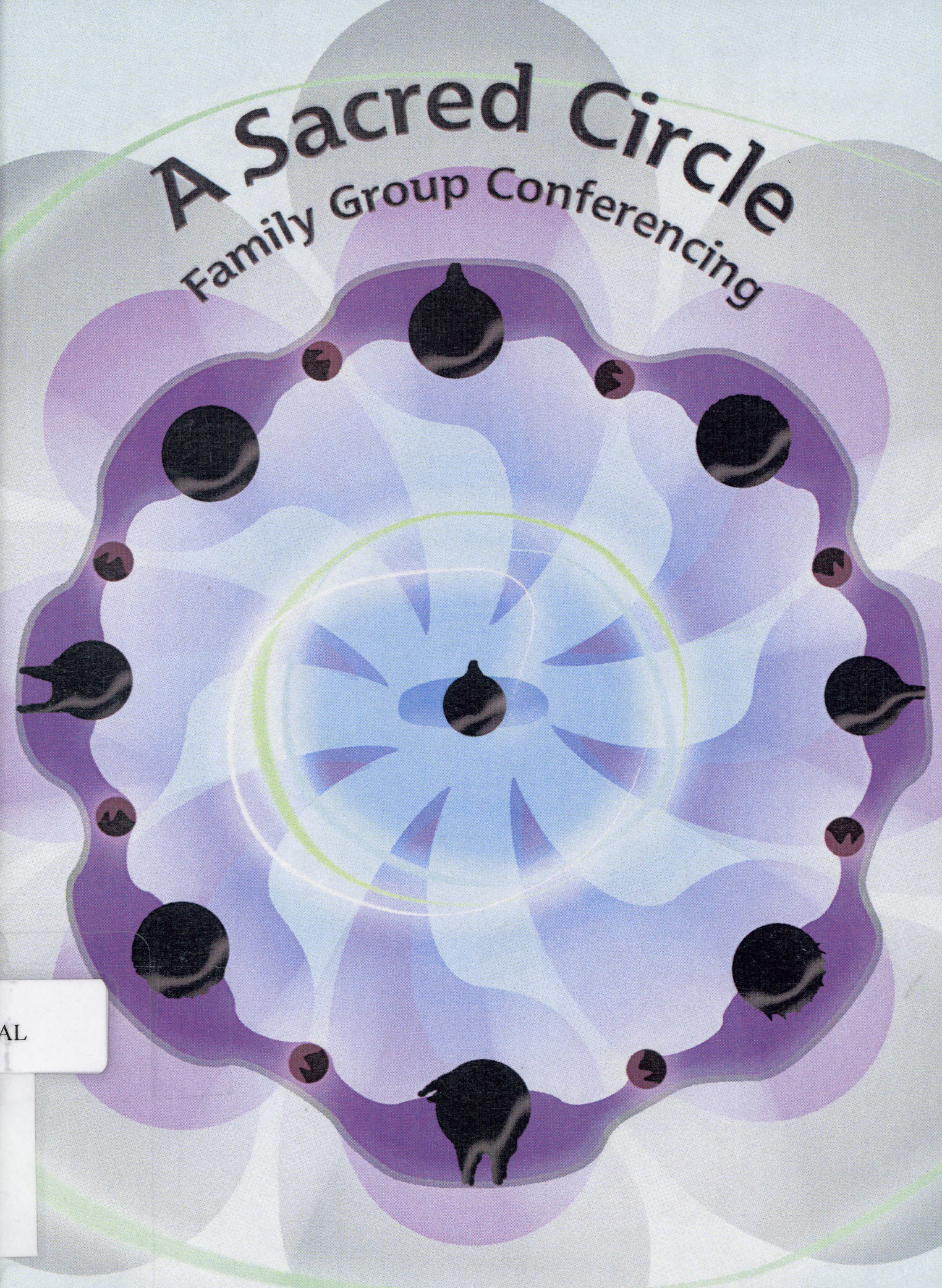 A sacred circle : family group conferencing