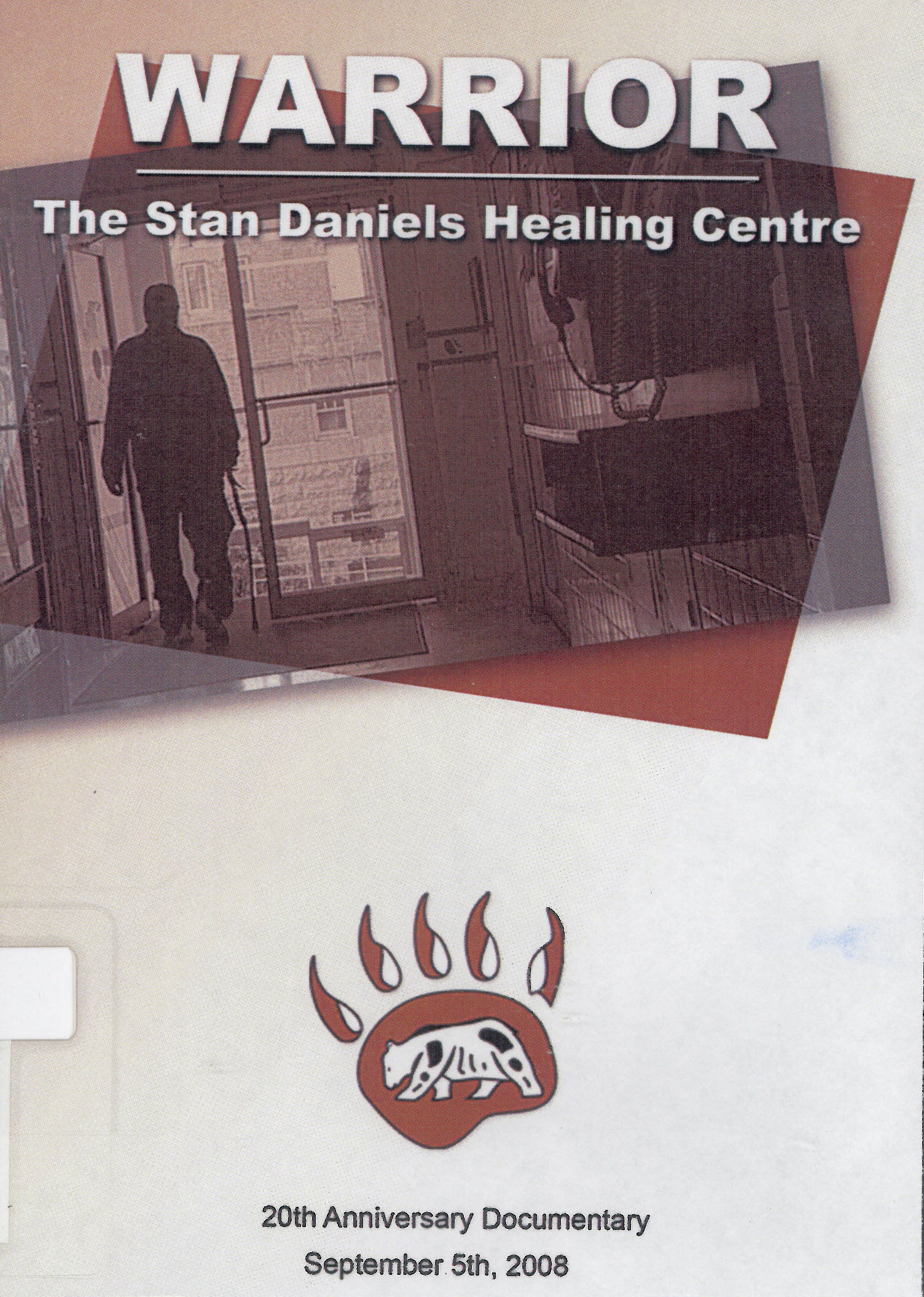 Warrior : the Stan Daniels Healing Centre