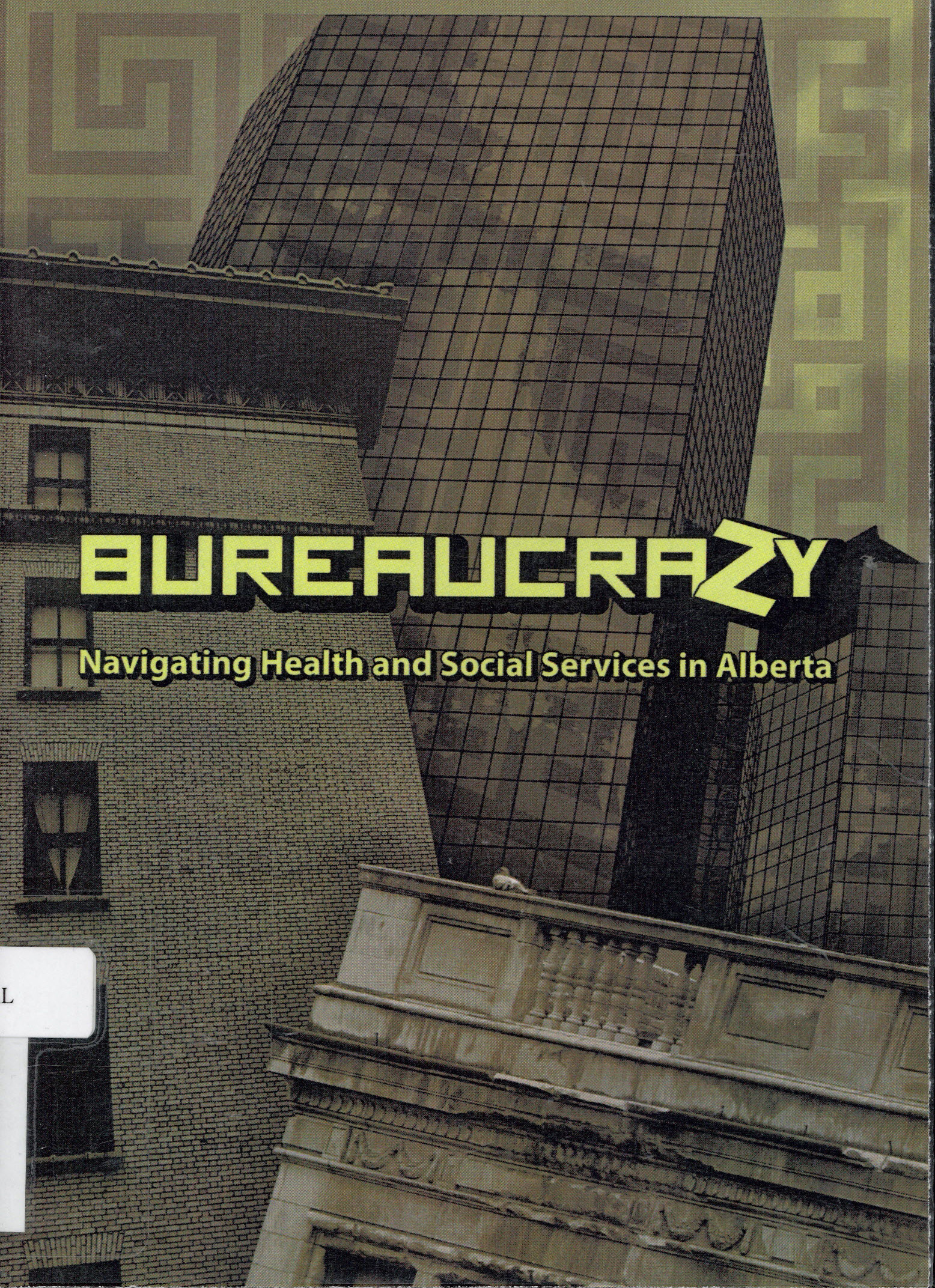 Bureaucrazy : navigating health and social services in Alberta