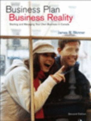 Business plan, business reality : starting and managing your own business in Canada