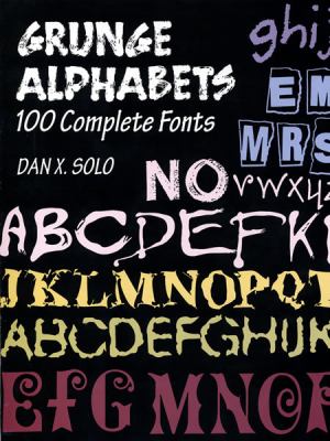 Grunge alphabets : 100 complete fonts