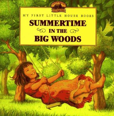 Summertime in the woods : adapted from the Little house books by Laura Ingalls Wilder