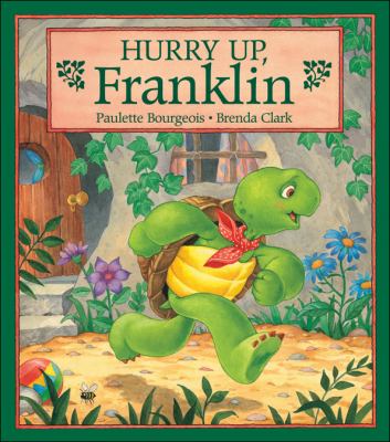 Hurry up, Franklin