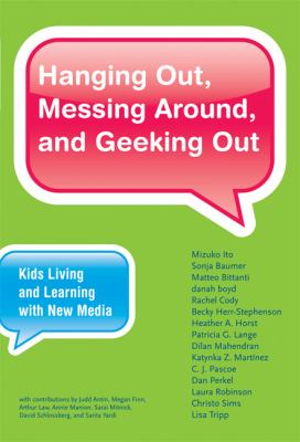 Hanging out, messing around, and geeking out : kids living and learning with new media