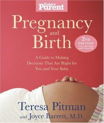 Pregnancy and birth : a guide to making decisions that are right for you and your baby