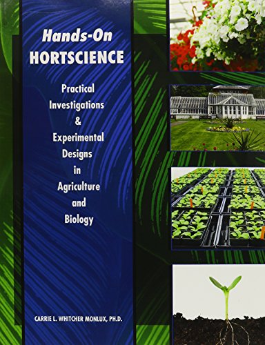 Hands-on hortscience : practical investigations & experimental designs in agriculture and biology