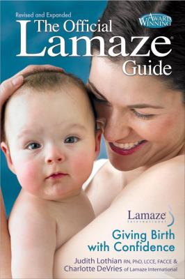 The official Lamaze guide : [giving birth with confidence]