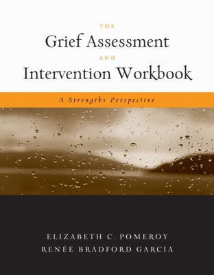 The grief assessment and intervention workbook : a strengths perspective