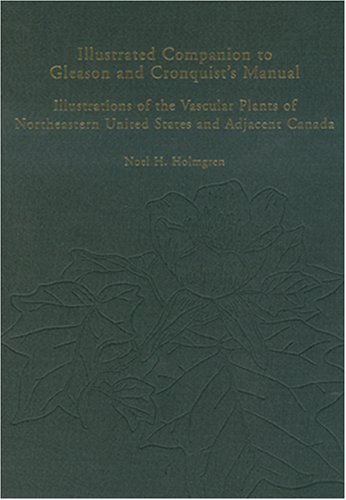 Illustrated companion to Gleason and Cronquist's manual : illustrations of the vascular plants of northeastern United States and adjacent Canada