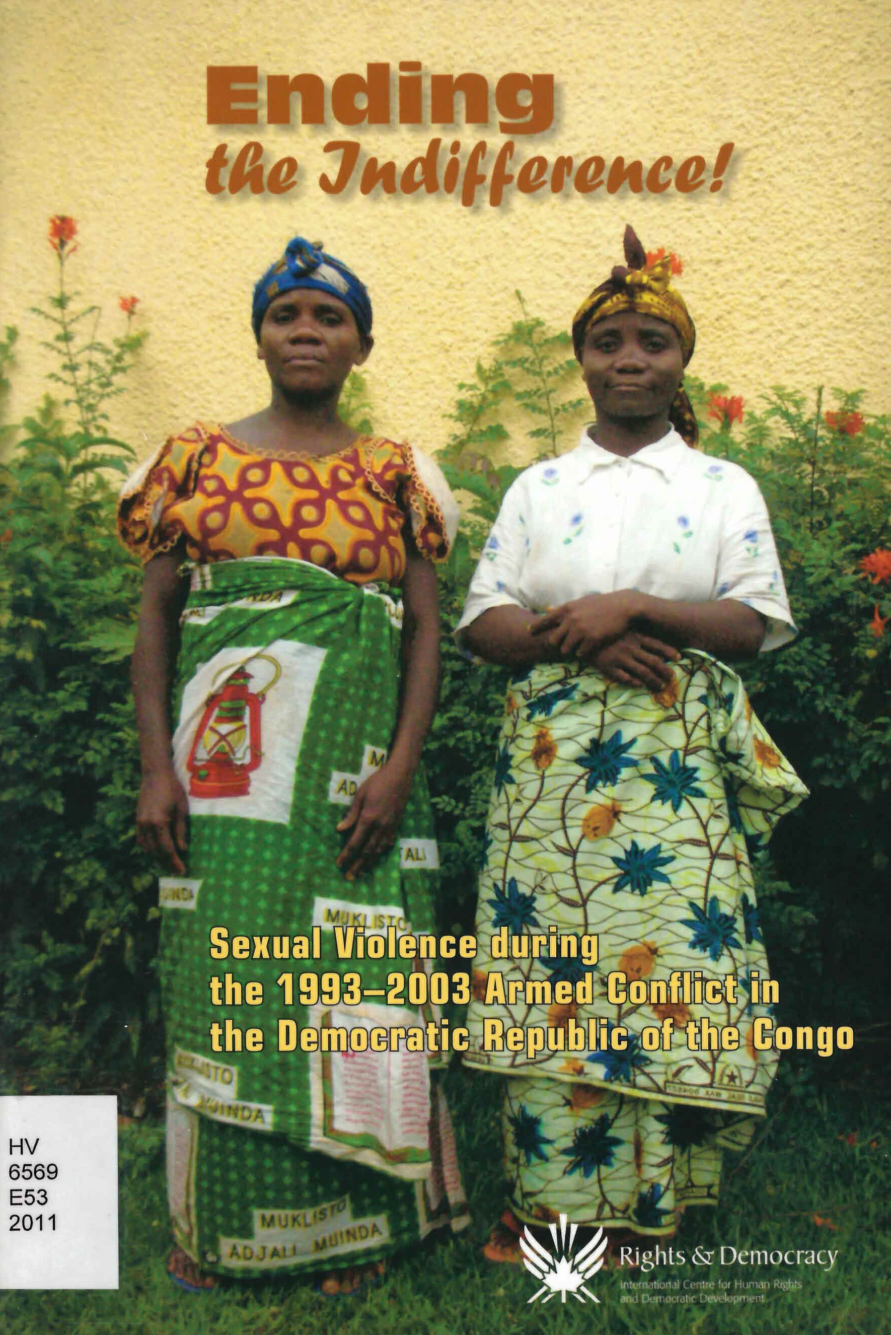 Ending the indifference! : sexual violence during the 1993-2003 armed conflict in the Democratic Republic of the Congo