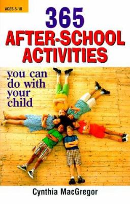 365 after-school activities : you can do with your child
