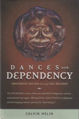 Dances with dependency : indigenous success through self-reliance