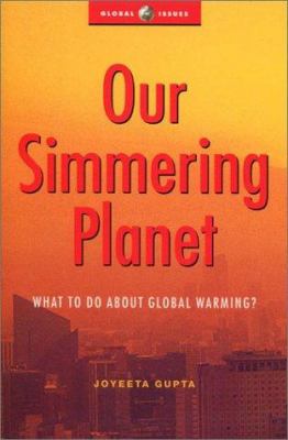 Our simmering planet : what to do about global warming?