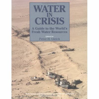 Water in crisis : a guide to the world's fresh water resources