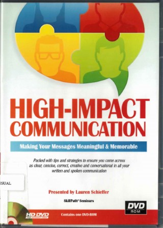 High-impact communication : [making your messages meaningful & memorable]