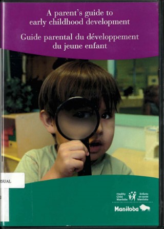 A parent's guide to early childhood development = guide parental du developpement du jeune enfant