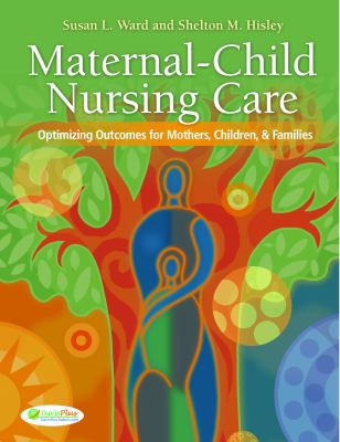 Maternal-child nursing care : optimizing outcomes for mothers, children, and families
