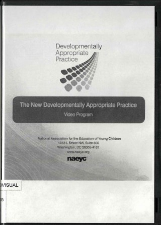 The new developmentally appropriate practice : video program