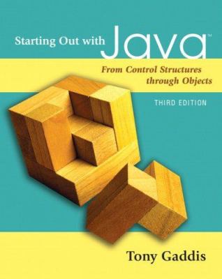 Starting out with Java : from control structures through objects