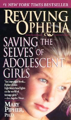 Reviving Ophelia : saving the selves of adolescent girls