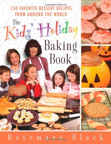 The kids' holiday baking book : 150 favorite dessert recipes from around the world