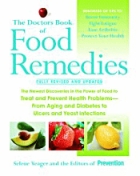 The doctors book of food remedies : the latest findings on the power of food to treat and prevent health problems--from aging and diabetes to ulcers and yeast infections