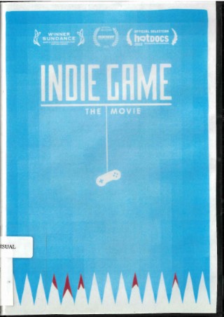 Indie game : the movie