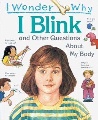 I wonder why I blink : and other questions about my body