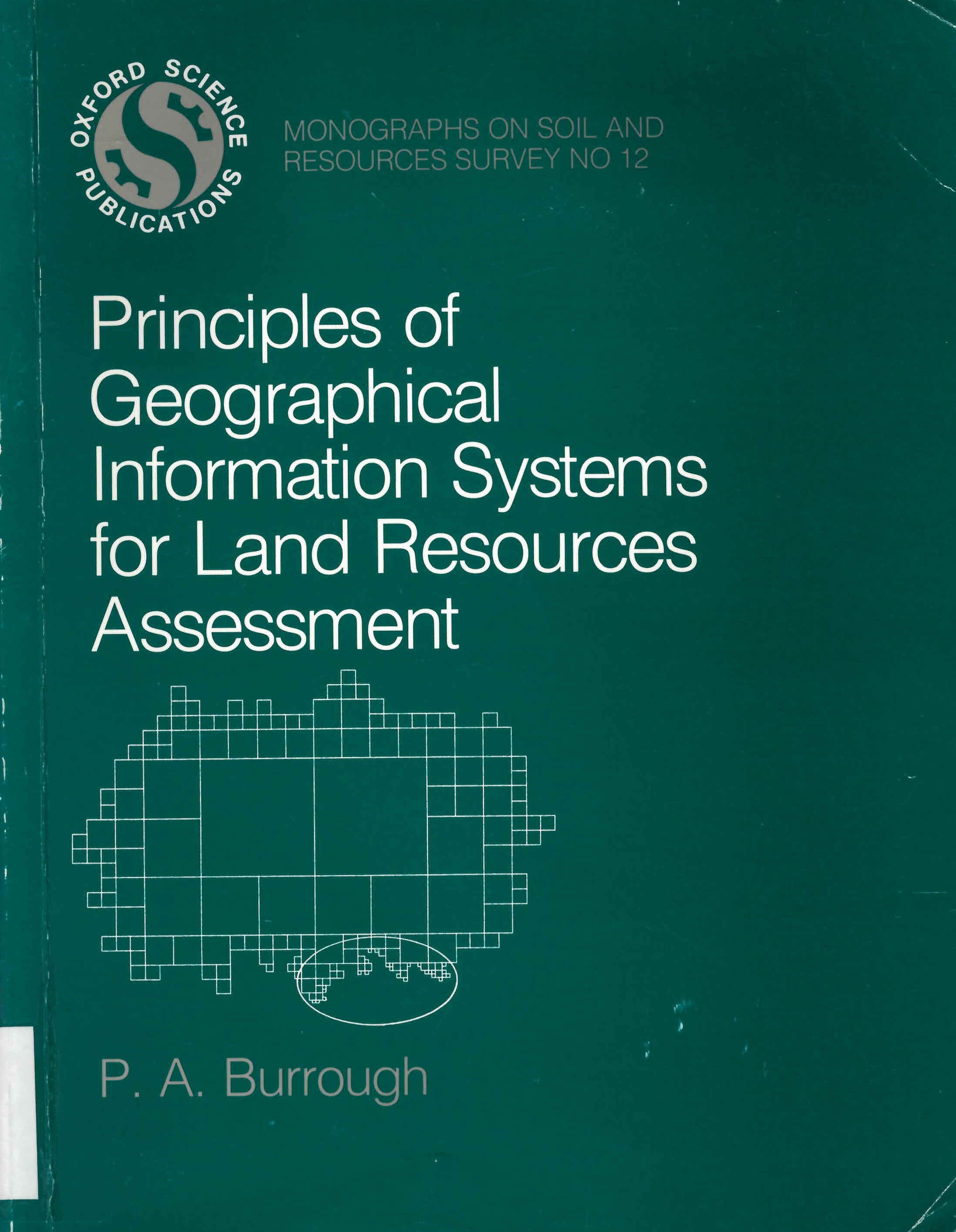 Principles of geographical information systems for land resources assessment