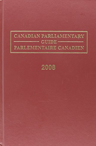 Canadian parliamentary guide 2011 : election coverage through March 2011 = Parlementaire Canadien