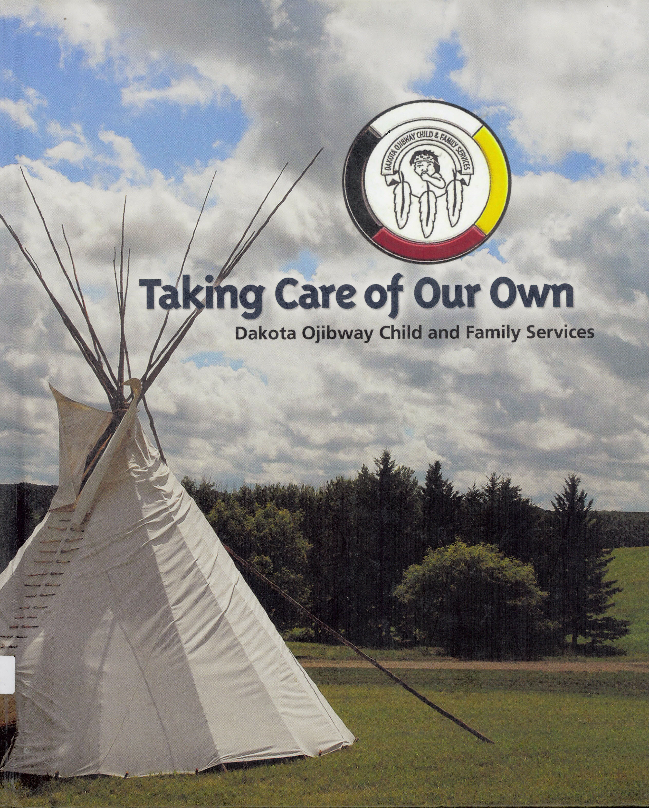 Taking care of our own : Dakota Ojibway Child and Family Services