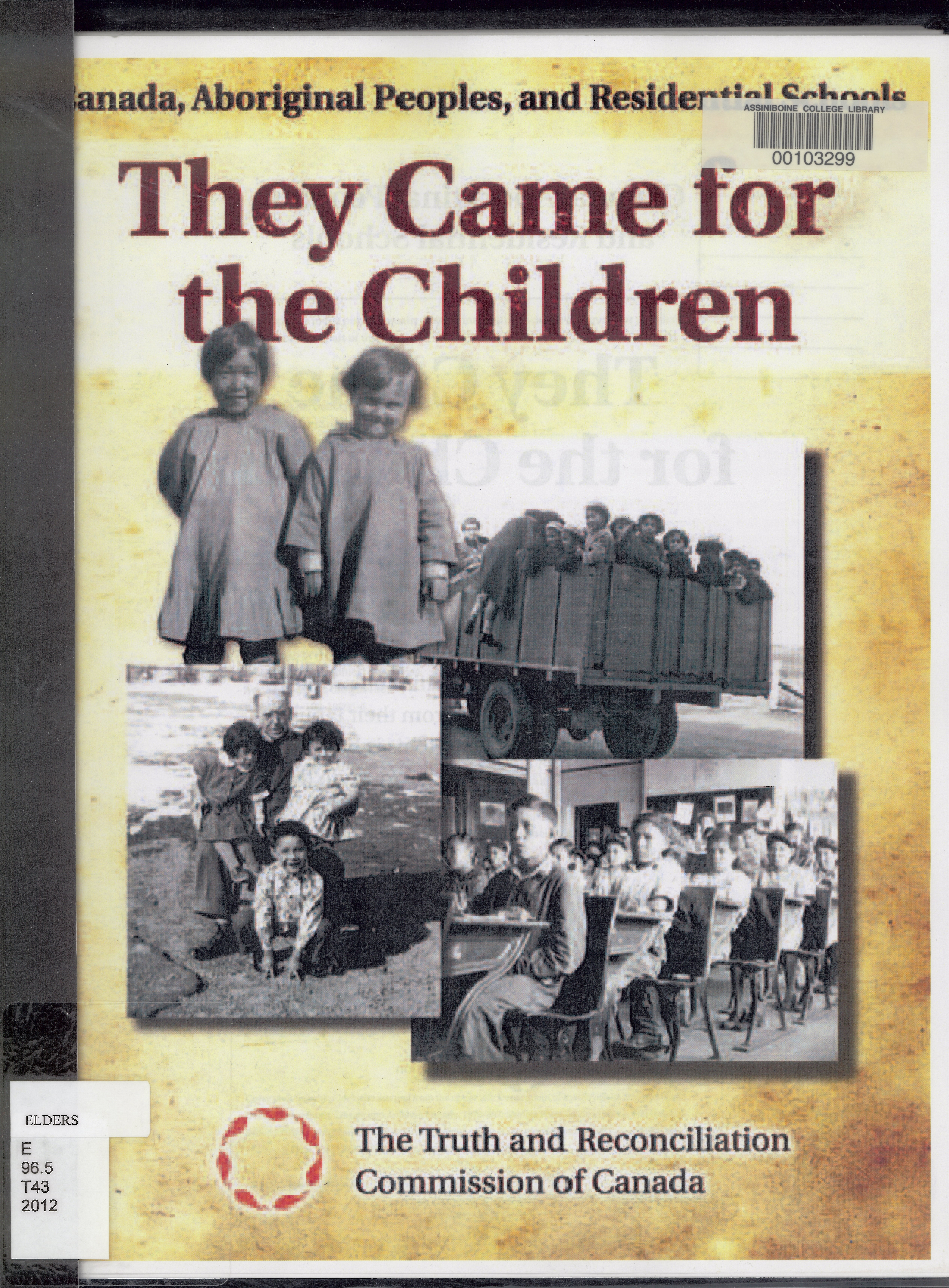 They came for the children : Canada, Aboriginal peoples, and residential schools