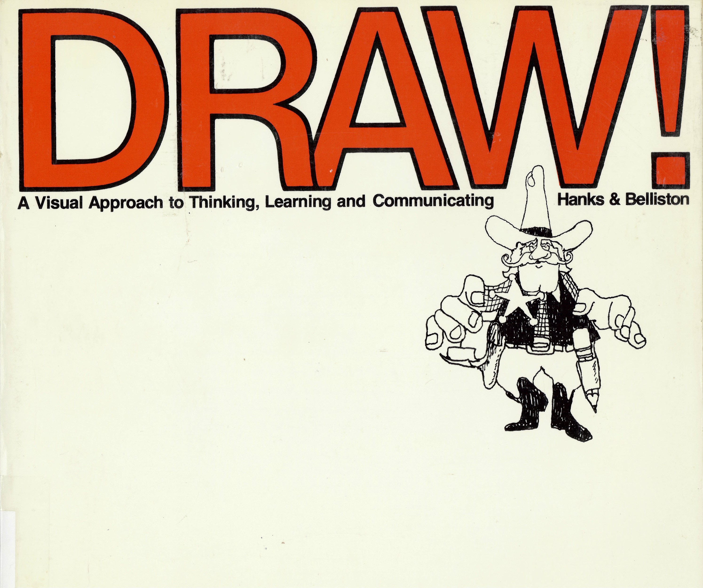 Draw : A visual approach to thinking, learning, and communicating