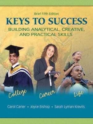 Keys to success : building analytical, creative, and practical skills