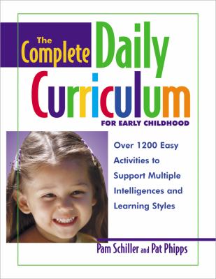 The complete daily curriculum for early childhood : over 1200 easy activities to support multiple intelligences and learning styles