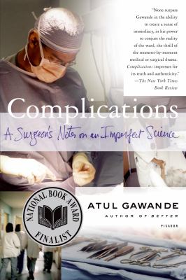 Complications : a surgeon's notes on an imperfect science