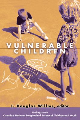 Vulnerable children : findings from Canada's National Longitudinal Survey of Children and Youth