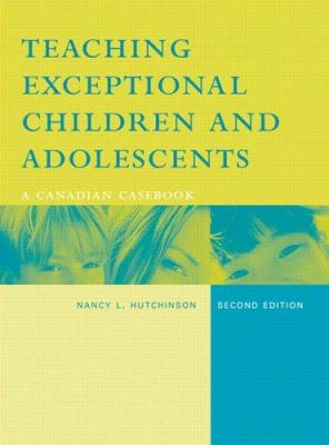 Teaching exceptional children and adolescents : a Canadian casebook