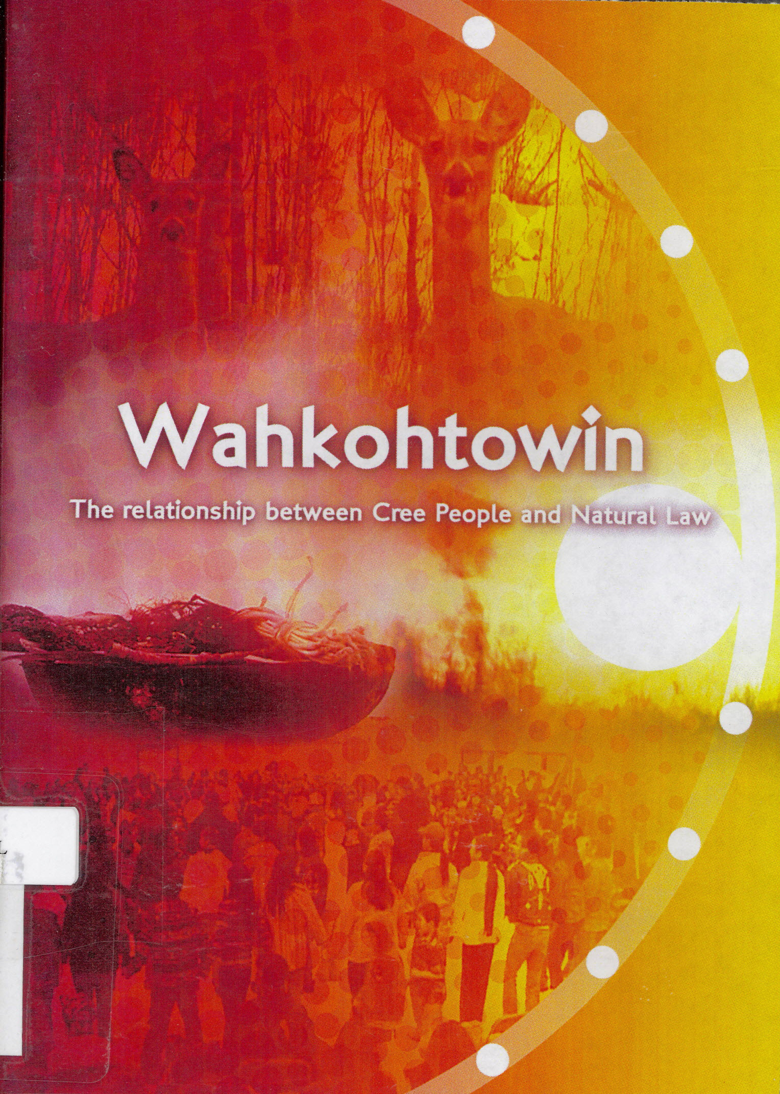 Wahkohtowin : the relationship of Cree People and natural law