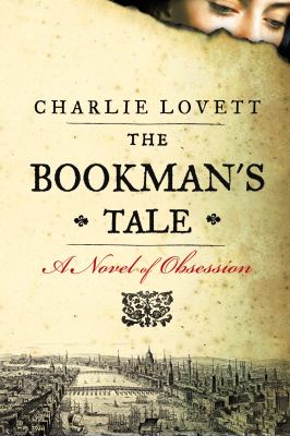 The bookman's tale : a novel of obsession