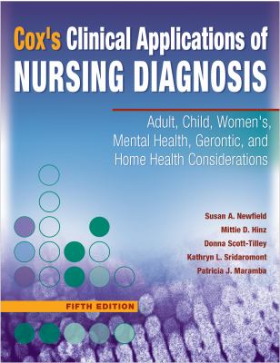 Cox's clinical applications of nursing diagnosis : adult, child, women's, mental health, gerontic, and home health considerations