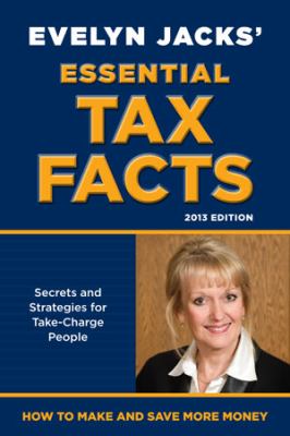 Evelyn Jacks' essential tax facts : secrets and strategies for take-charge people