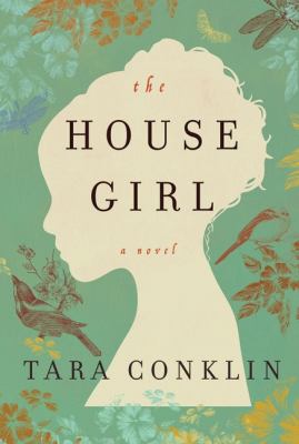 The house girl : a novel