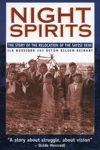 Night spirits : the story of the relocation of the Sayisi Dene