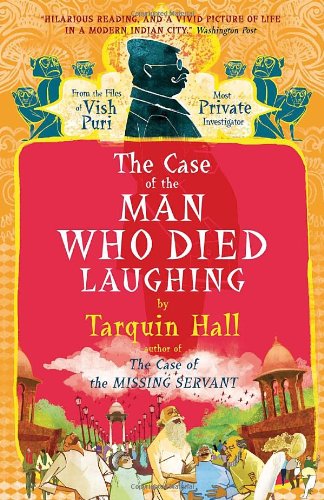 The case of the man who died laughing : from the files of Vish Puri, most private investigator