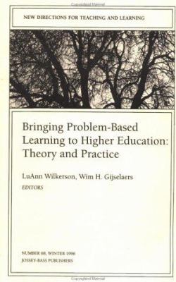 Bringing problem-based learning to higher education : theory and practice