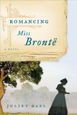 Romancing Miss Brontë : a novel