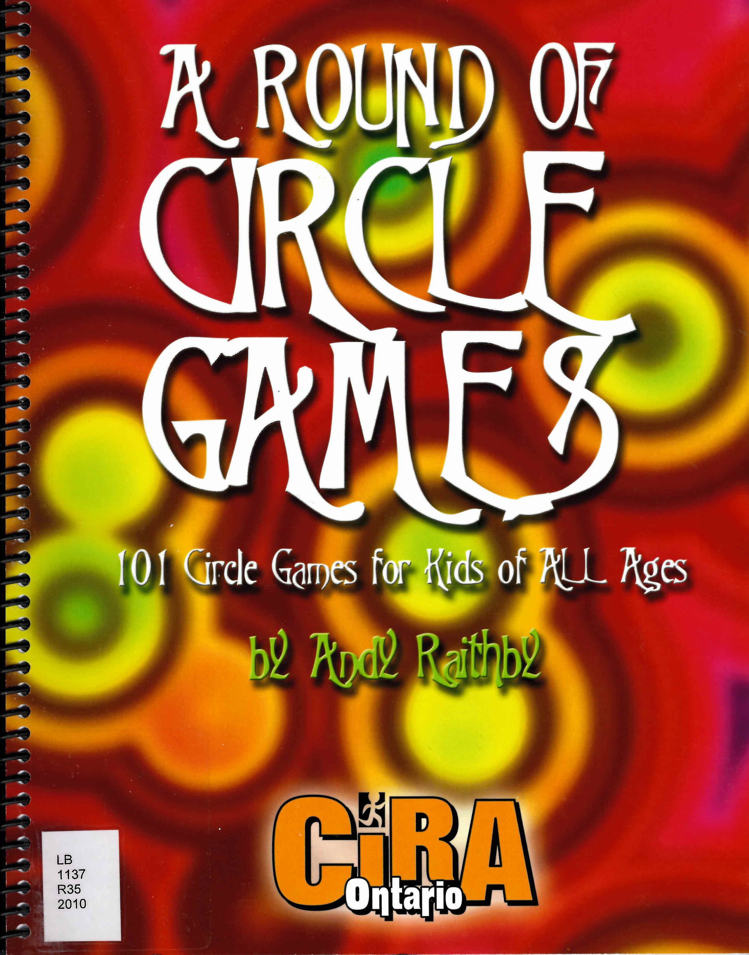 A Round of circle games : 101 circle games for kids of all ages